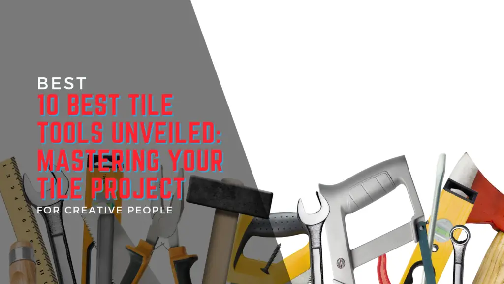 10 Best Tile Tools